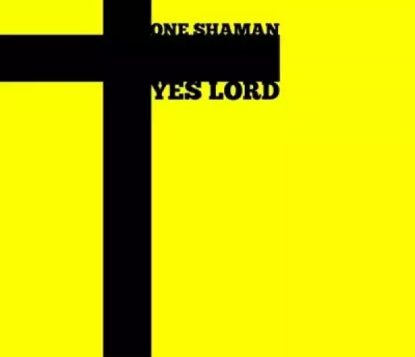One Shaman - Yes Lord